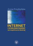 Internet i komunikowanie we wspólnocie lokalnej. Autor: Przybylska Anna. Dadada.pl Okładka książki Internet i komunikowanie we wspólnocie lokalnej