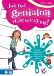 Jak być genialną dziewczyną!. Autor: Colas Irene, Magali Fournier. Dadada.pl Okładka książki Jak być genialną dziewczyną!
