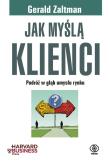 Jak myślą klienci. Autor: Gerald Zaltman. Dadada.pl Okładka książki Jak myślą klienci