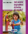 Okładka książki Jak ocenić dojrzałość dziecka do nauki