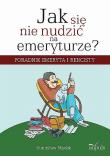 Jak się nie nudzić na emeryturze. Autor: Stanisław Mędak. Dadada.pl Okładka książki Jak się nie nudzić na emeryturze