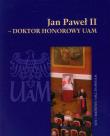 Jan Paweł II Doktor honorowy UAM. Wydawca: Wydawnictwo Naukowe UAM. Dadada.pl Opakowanie Jan Paweł II Doktor honorowy UAM