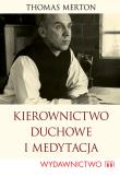 Kierownictwo duchowe i medytacja. Autor: Thomas Merton. Dadada.pl Okładka książki Kierownictwo duchowe i medytacja