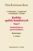 Kodeks spółek handlowych Tom 5.Pozakodeksowe prawo handlowe. Wydawca: C.H. Beck. Dadada.pl Opakowanie Kodeks spółek handlowych Tom 5.Pozakodeksowe prawo handlowe
