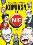 Komiksy na NIE Tom 1. Autor: Dąbrowski Ryszard. Dadada.pl Okładka książki Komiksy na NIE Tom 1