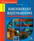 Komunikowanie międzynarodowe. Autor: Ociepka Beata. Dadada.pl Okładka książki Komunikowanie międzynarodowe