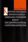Okładka książki Konstytucyjna zasada konsensualnego określania stosunków między Rzecząpospolitą Polską a Kościołem katolickim
