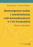 Konwergencja realna i synchronizacja cykli koniunkturalnych w Unii Europejskiej. Autor: Beck Krzysztof, Grodzicki Maciej. Dadada.pl Okładka książki Konwergencja realna i synchronizacja cykli koniunkturalnych w Unii Europejskiej