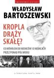 Kropla drąży skałę. Autor: Władysław Bartoszewski. Dadada.pl Okładka książki Kropla drąży skałę