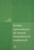 Krótkie wprowadzenie do równań różniczkowych cząstkowych. Autor: Strzelecki Paweł. Dadada.pl Okładka książki Krótkie wprowadzenie do równań różniczkowych cząstkowych