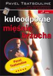Kuloodporne mięśnie brzucha. Autor: Pavel Tsatsouline. Dadada.pl Okładka książki Kuloodporne mięśnie brzucha