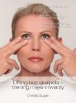 Okładka książki Lifting bez skalpela - trening mięśni twarzy