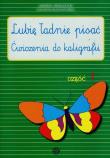 Lubię ładnie pisać - ćw. do kaligrafii cz.1. Autor: Czerkas-Polit Agnieszka, Sirak-Stopińska Katarzyna. Dadada.pl Okładka książki Lubię ładnie pisać - ćw. do kaligrafii cz.1