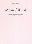 Okładka książki Mam 30 lat Materiały do ćwiczeń