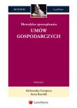 Metodyka sporządzania umów gospodarczych. Autor: Cempura Aleksandra, Kasolik Anna. Dadada.pl Okładka książki Metodyka sporządzania umów gospodarczych