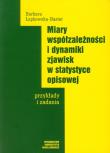 Okładka książki Miary współzależności i dynamiki zjawisk w statystyce opisowej