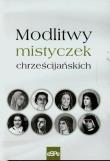 Modlitwy mistyczek chrześcijańskich. Autor: Dorota Mazur (oprac.). Dadada.pl Okładka książki Modlitwy mistyczek chrześcijańskich