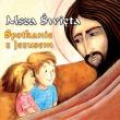 Msza Święta. Spotkanie z Jezusem.. Autor: Wójcik Elżbieta. Dadada.pl Okładka książki Msza Święta. Spotkanie z Jezusem.