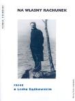 Okładka książki Na własny rachunek rzecz o Lechu Bądkowskim