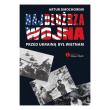 Najdłuższa wojna. Przed Ukrainą był Wietnam. Autor: Dmochowski Artur. Dadada.pl Okładka książki Najdłuższa wojna. Przed Ukrainą był Wietnam
