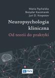 Okładka książki Neuropsychologia kliniczna. Od teorii do praktyki