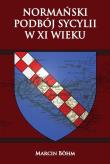 Okładka książki Normanski podboj Sycylii w XI wieku