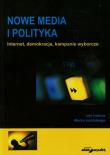 Nowe media i polityka. Wydawca: Adam Marszałek. Dadada.pl Opakowanie Nowe media i polityka