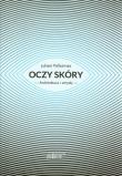 Oczy skóry. Architektura i zmysły. Autor: Pallasmaa Juhani. Dadada.pl Okładka książki Oczy skóry. Architektura i zmysły