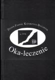 Oka-leczenie | (O)patrzenie. Autor: Bazarnik Katarzyna, Fajfer Zeneon. Dadada.pl Okładka książki Oka-leczenie | (O)patrzenie