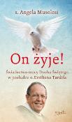 On żyje! Świadectwo mocy Ducha Świętego.... Autor: Angela Musolesi. Dadada.pl Okładka książki On żyje! Świadectwo mocy Ducha Świętego...