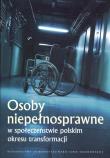 Opakowanie Osoby niepełnosprawne w społeczeństwie polskim okresu transformacji
