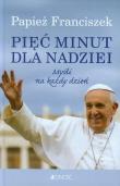 Pięć minut dla nadziei. Autor: Papież Franciszek. Dadada.pl Okładka książki Pięć minut dla nadziei