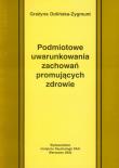 Okładka książki Podmiotowe uwarunkowania zachowań promujących zdrowie