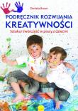 Podręcznik rozwijania kreatywności. Autor: Braun Daniela. Dadada.pl Okładka książki Podręcznik rozwijania kreatywności