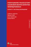 Podstawowe płaszczyzny zagrożeń bezpieczeństwa wewnetrznego. Autor: Zdyb Marian, Stelmasiak Jerzy, Sikora Kamil. Dadada.pl Okładka książki Podstawowe płaszczyzny zagrożeń bezpieczeństwa wewnetrznego