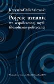 Okładka książki Pojęcie uznania we współczesnej myśli filozoficzno-politycznej