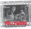 Pollywood Jak stworzyliśmy Hollywood - Audiobook. Autor: Krakowski Andrzej. Dadada.pl Okładka książki Pollywood Jak stworzyliśmy Hollywood - Audiobook