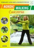 Porady lek. rodzinnego. Nordic walking - ćwiczenia. Autor: Chojnowska-Siemieńczuk Emilia. Dadada.pl Okładka książki Porady lek. rodzinnego. Nordic walking - ćwiczenia