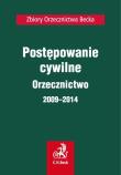 Postępowanie cywilne Orzecznictwo 2009-2014. Wydawca: C.H. Beck. Dadada.pl Opakowanie Postępowanie cywilne Orzecznictwo 2009-2014