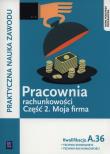 Pracownia rachunkowości cz.2 Moja firma. A.36. Autor: Gorzelany Teresa. Dadada.pl Okładka książki Pracownia rachunkowości cz.2 Moja firma. A.36
