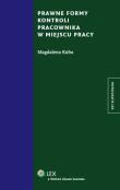 Okładka książki Prawne formy kontroli pracownika w miejscu pracy