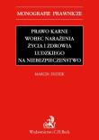 Prawo karne wobec narażenia życia i zdrowia ludzkiego na niebezpieczeństwo. Autor: Dudzik Marcin. Dadada.pl Okładka książki Prawo karne wobec narażenia życia i zdrowia ludzkiego na niebezpieczeństwo