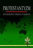 Okładka książki Protestantyzm potępiony przez papieży