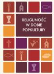 Religijność w dobie popkultury. Wydawca: Wydawnictwo Uniwersytetu Kardynała Stefana Wyszyńskiego. Dadada.pl Opakowanie Religijność w dobie popkultury