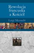 Rewolucja francuska a Kościół. Autor: Mezzadri Luigi. Dadada.pl Okładka książki Rewolucja francuska a Kościół