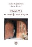 Rozmowy o rozwoju osobowym Od koncentracji na sobie i swoich do otwartości na świat i altruizmu. Autor: Jarymowicz Maria, Anna Szuster (red.). Dadada.pl Okładka książki Rozmowy o rozwoju osobowym Od koncentracji na sobie i swoich do otwartości na świat i altruizmu