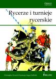 Rycerze i turnieje rycerskie. Autor: Gravett Christopher. Dadada.pl Okładka książki Rycerze i turnieje rycerskie