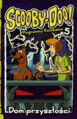 Scooby-Doo! Pogromcy komiksów cz.5 Dom przyszłości. Autor: praca zbiorowa. Dadada.pl Okładka książki Scooby-Doo! Pogromcy komiksów cz.5 Dom przyszłości