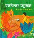 Sekret życia. Baśnie hinduskie. Autor:   Praca zbiorowa. Dadada.pl Okładka książki Sekret życia. Baśnie hinduskie