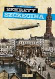 Sekrety Szczecina. Autor: Czejarek Roman. Dadada.pl Okładka książki Sekrety Szczecina